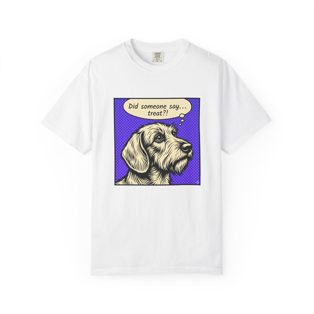 Did Someone Say Treat? - Wired Haired T-shirt