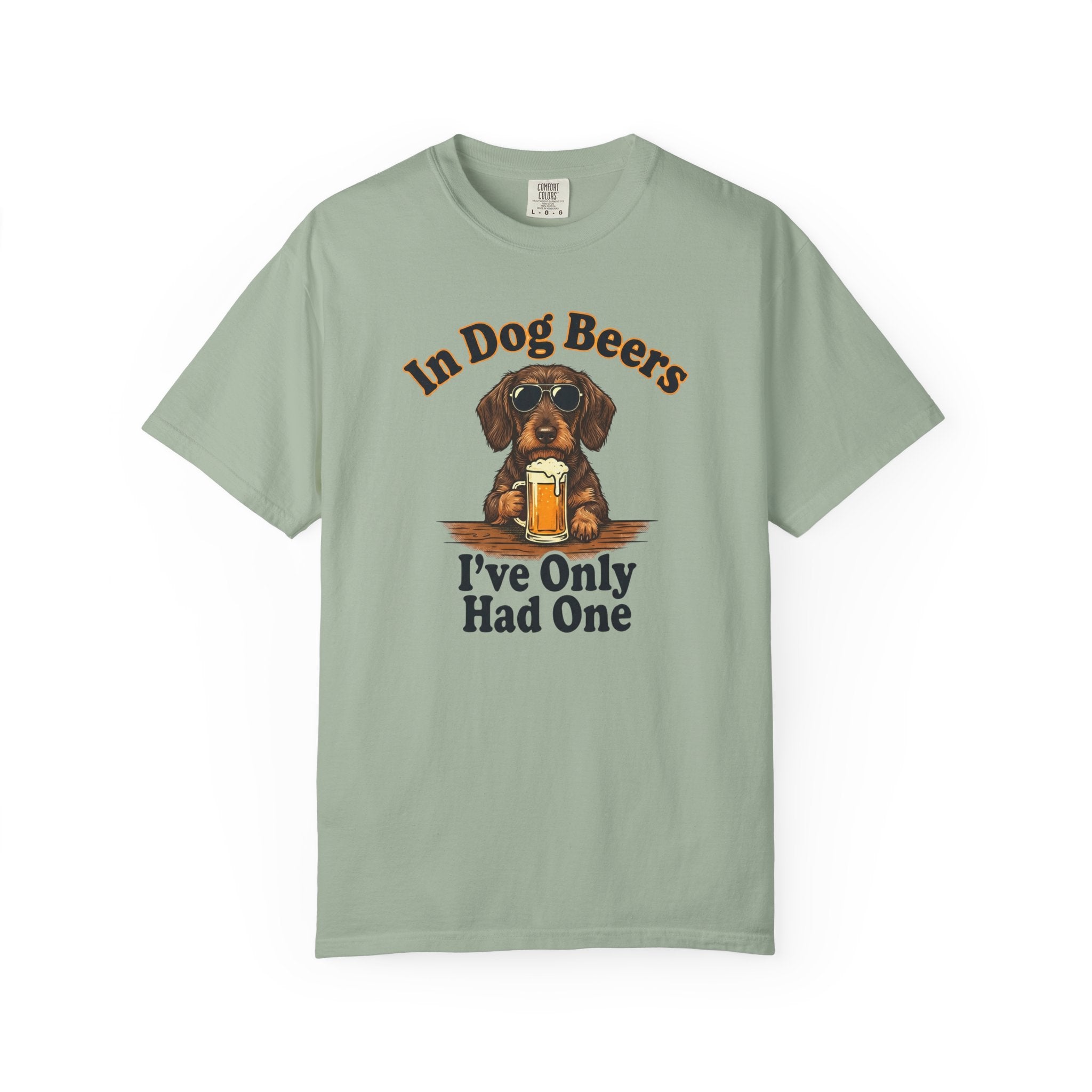 In Dog Beers, I Only Had One - Wired Haired T-shirt