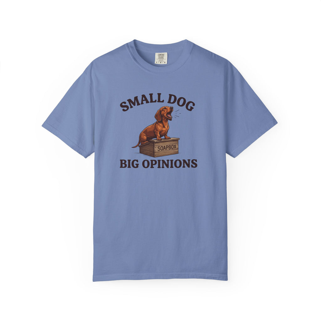 Small Dog, Big Opinions T-shirt