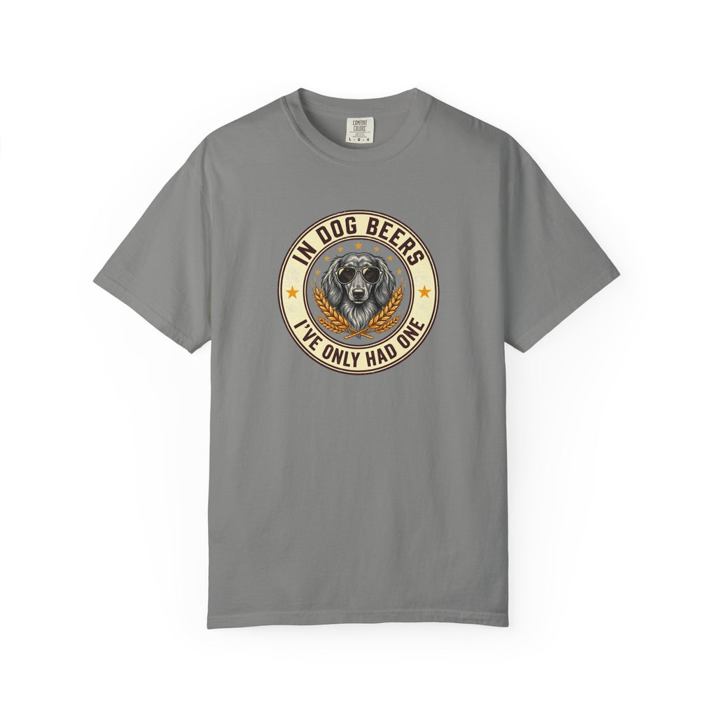 In Dog Beers, I Only Had One - Long Haired T-shirt