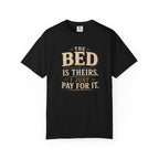The Bed is Theirs T-shirt