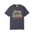 Sorry, my Dachshund Said No T-shirt