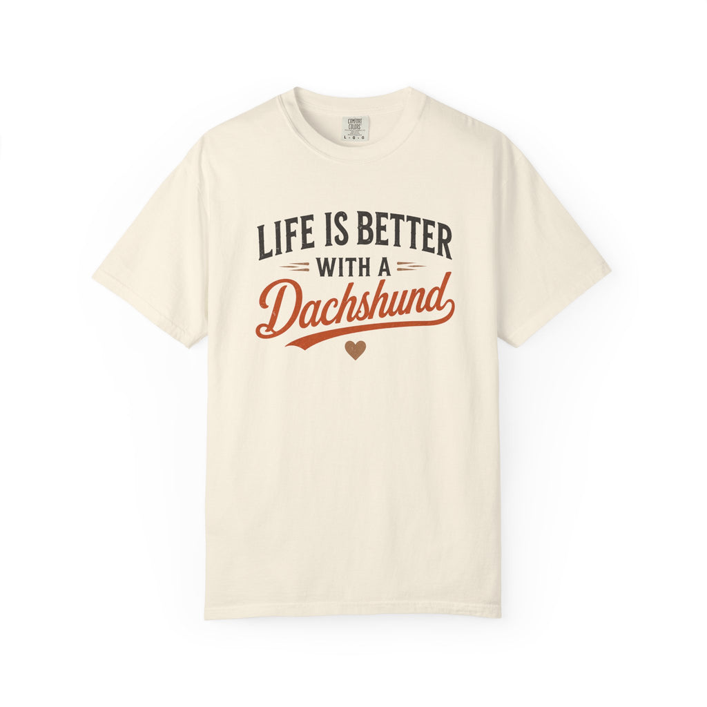Life is Better With a Dachshund T-shirt