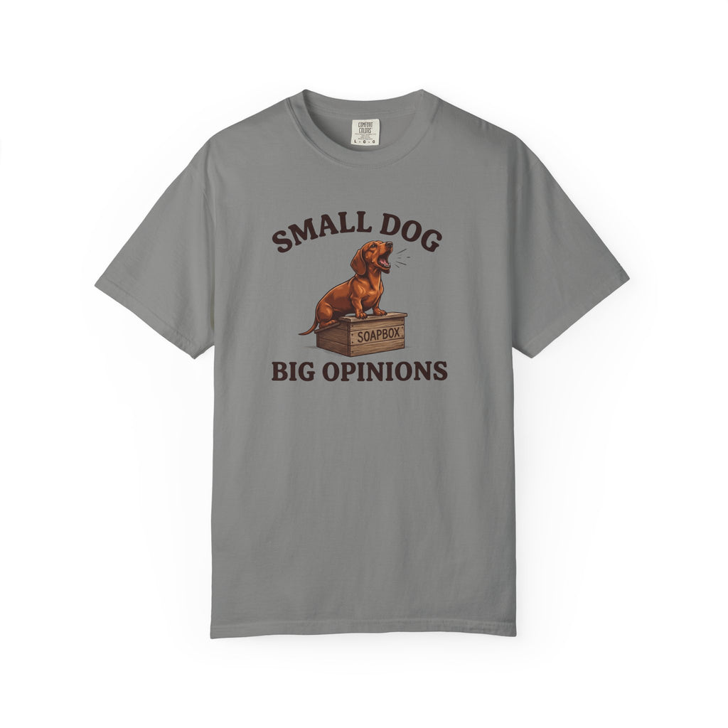 Small Dog, Big Opinions T-shirt