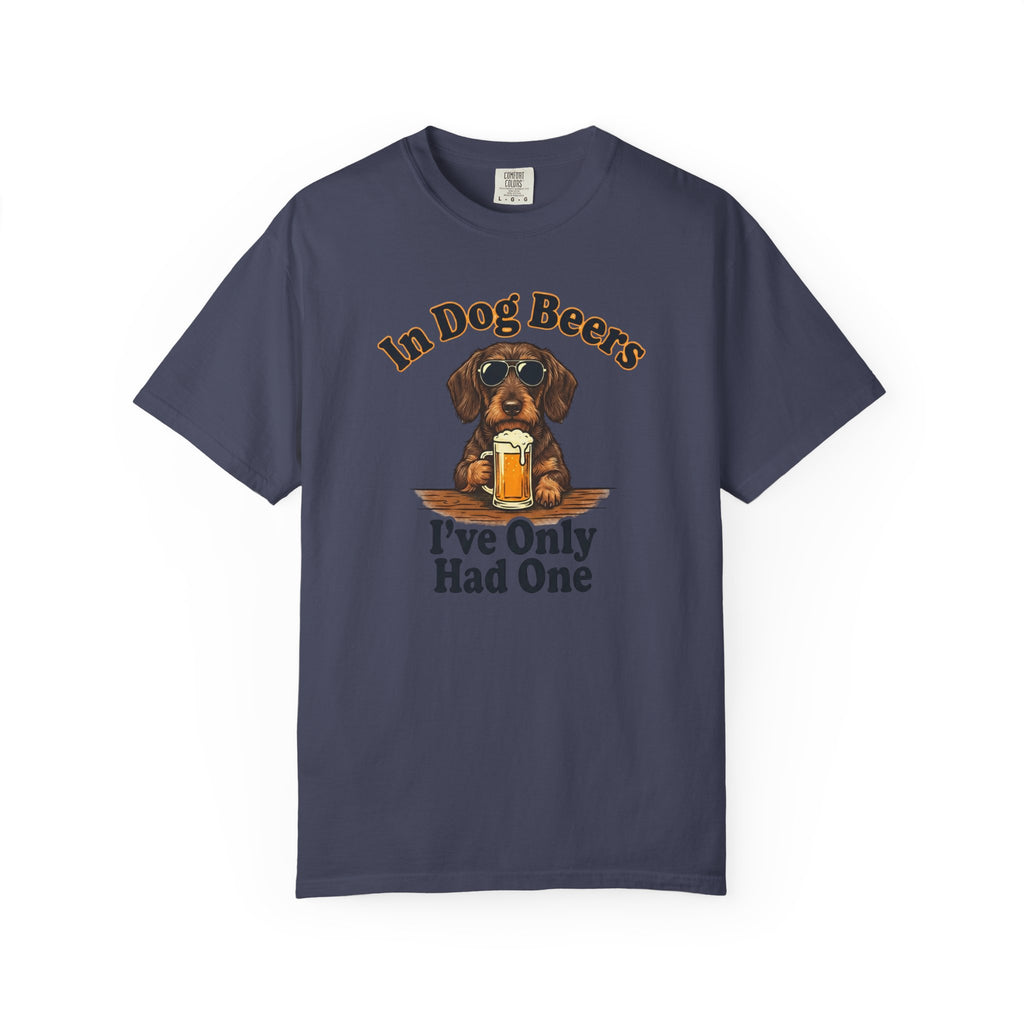 In Dog Beers, I Only Had One - Wired Haired T-shirt
