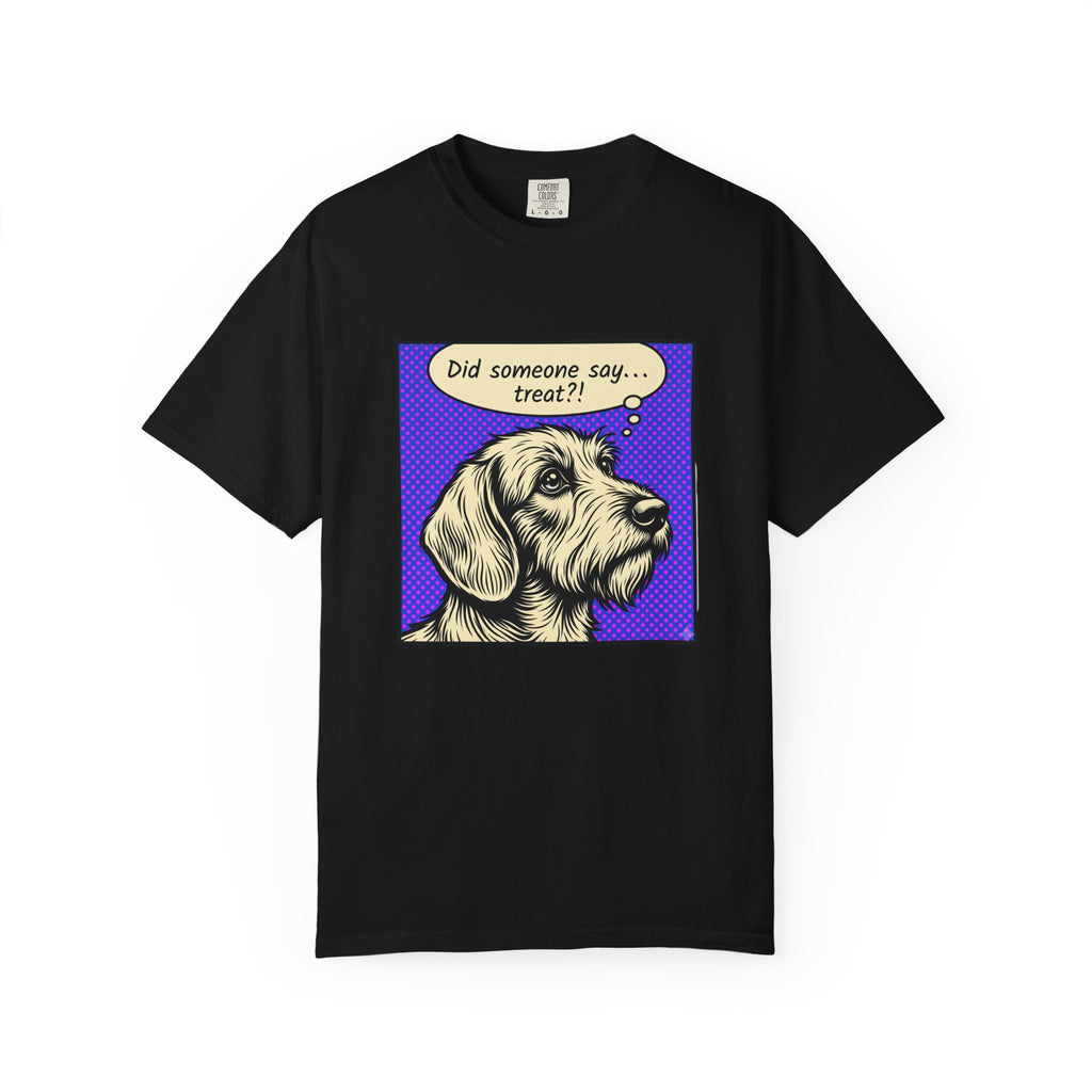 Did Someone Say Treat? - Wired Haired T-shirt