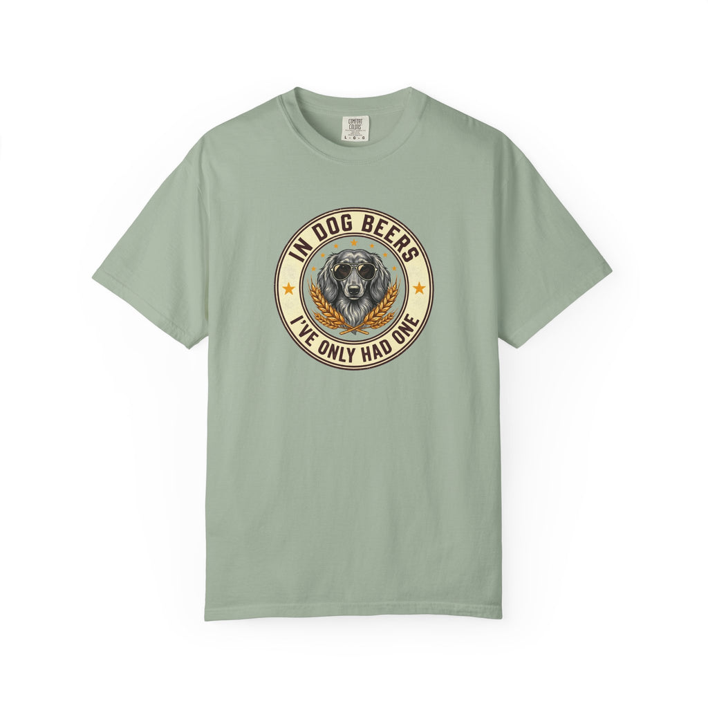 In Dog Beers, I Only Had One - Long Haired T-shirt