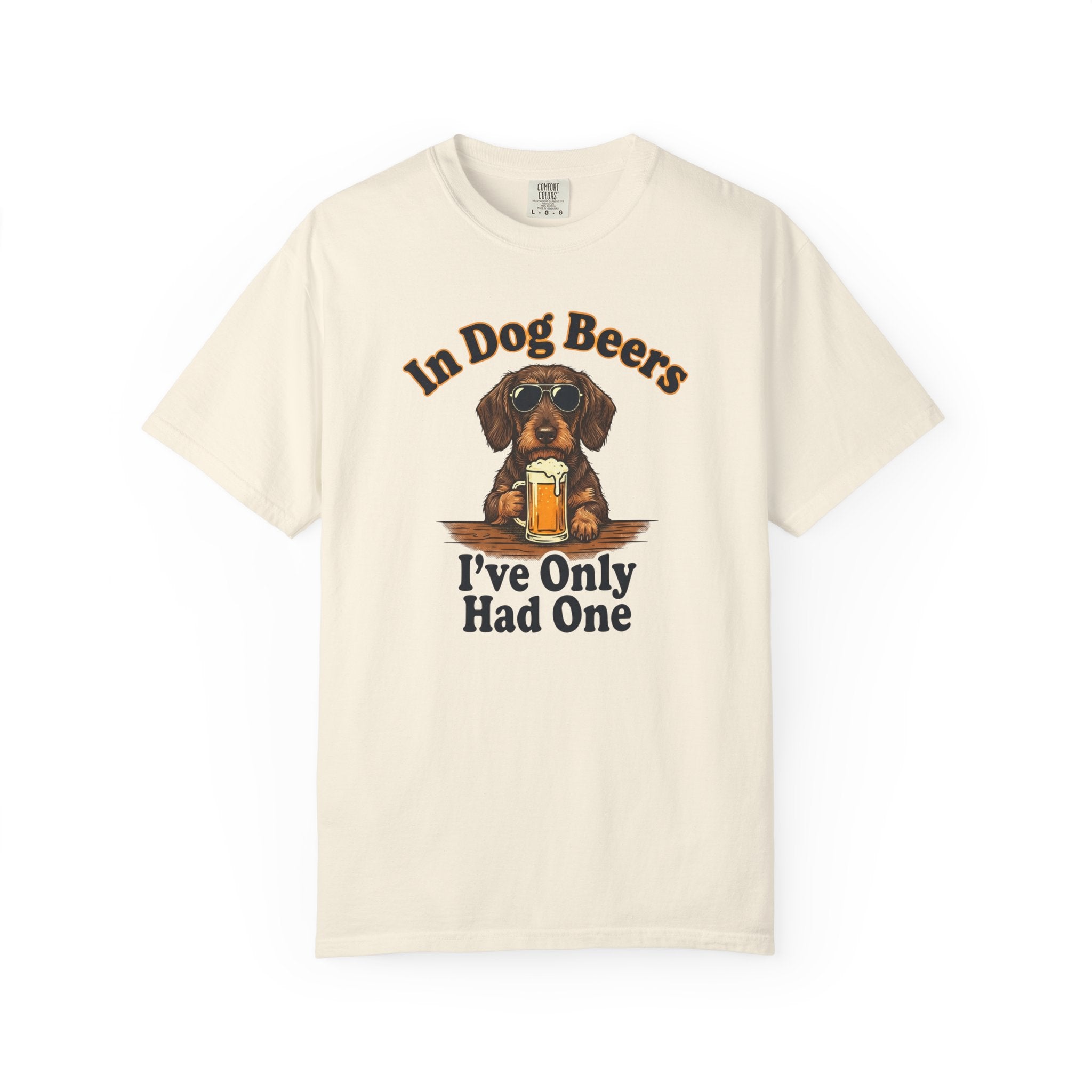 In Dog Beers, I Only Had One - Wired Haired T-shirt
