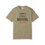 I Don't Choose The Walking Route T-shirt
