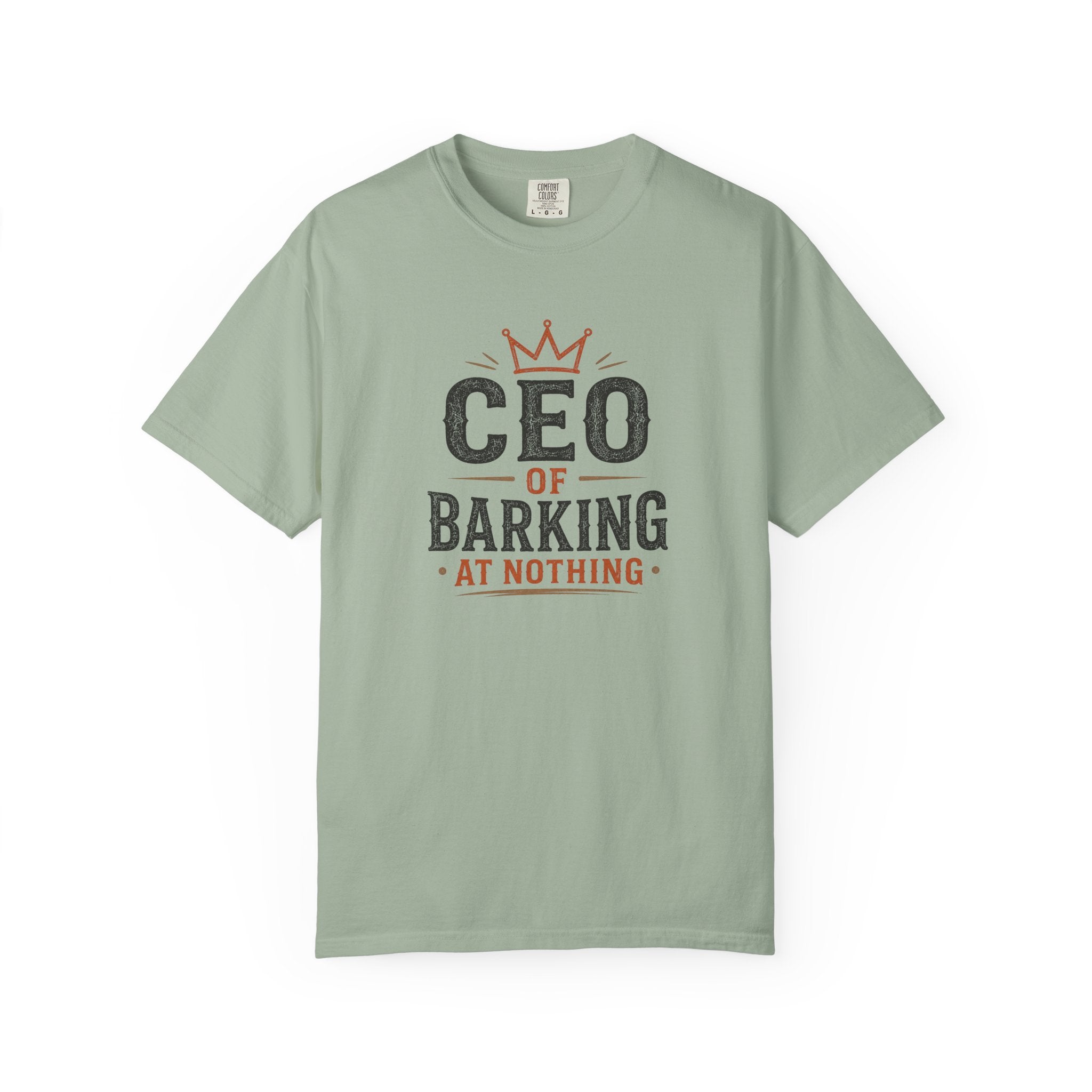 CEO of Barking at Nothing T-shirt