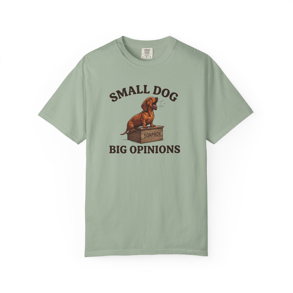 Small Dog, Big Opinions T-shirt