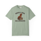 Small Dog, Big Opinions T-shirt
