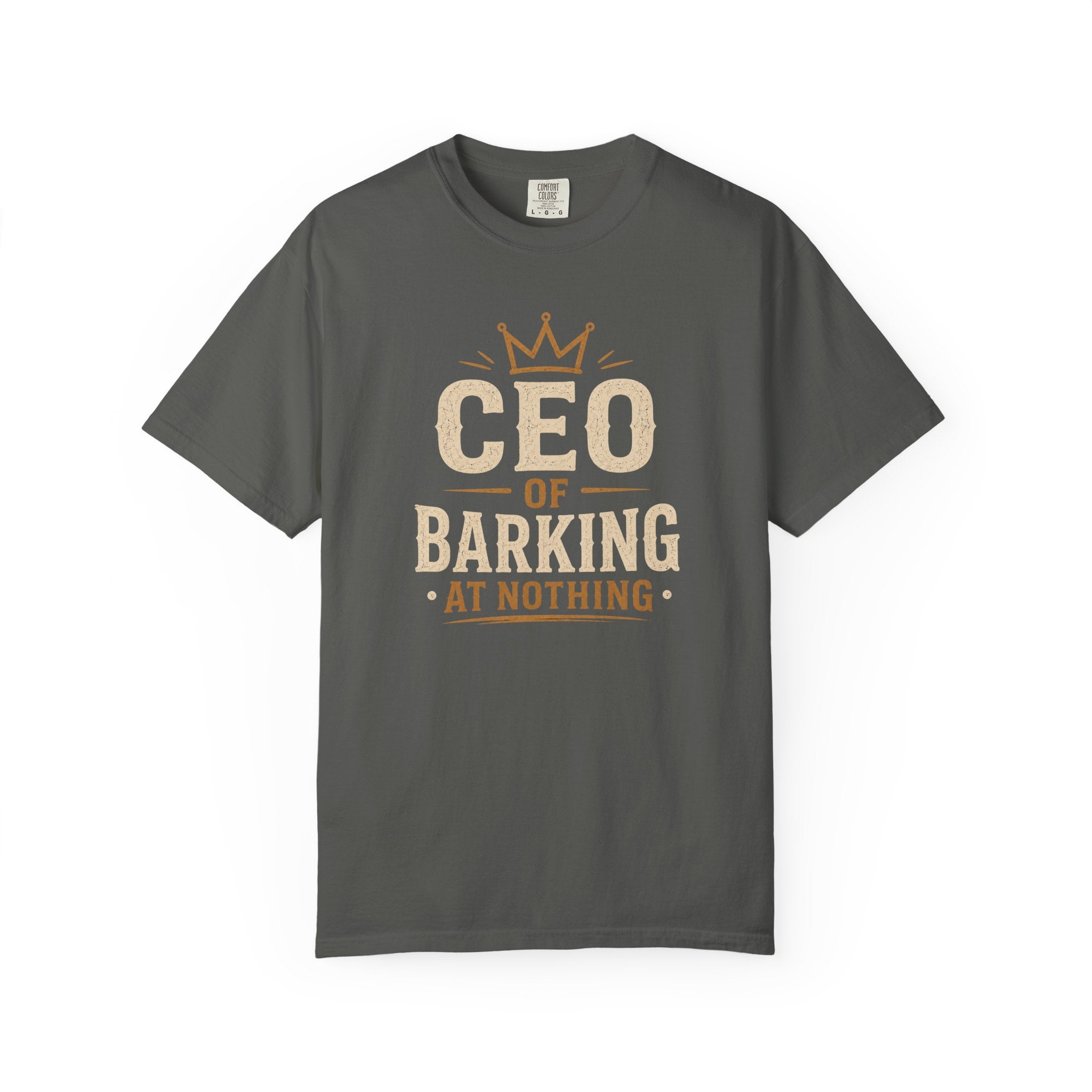 CEO of Barking at Nothing T-shirt