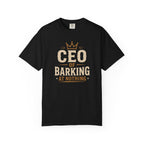 CEO of Barking at Nothing T-shirt