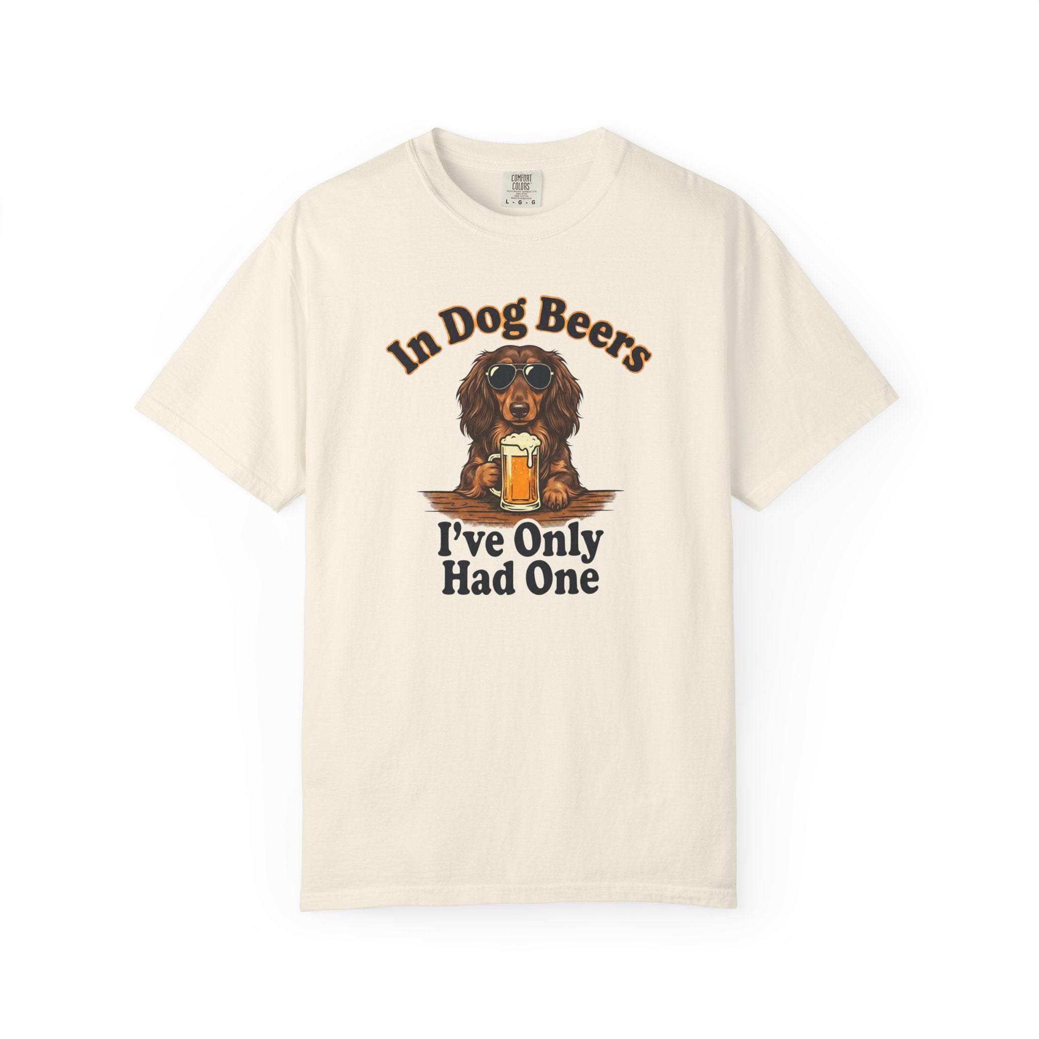 In Dog Beers, I Only Had One - Long Haired T-shirt