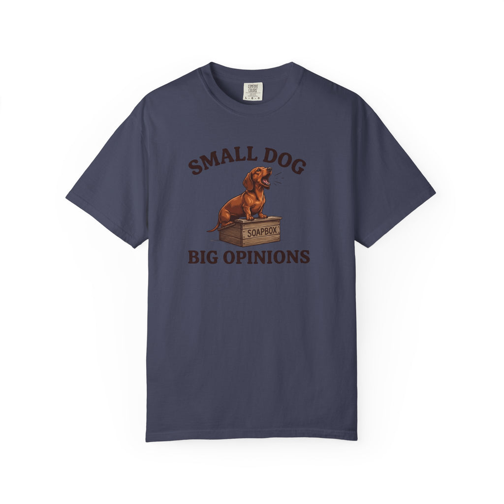 Small Dog, Big Opinions T-shirt