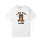 In Dog Beers, I Only Had One - Long Haired T-shirt