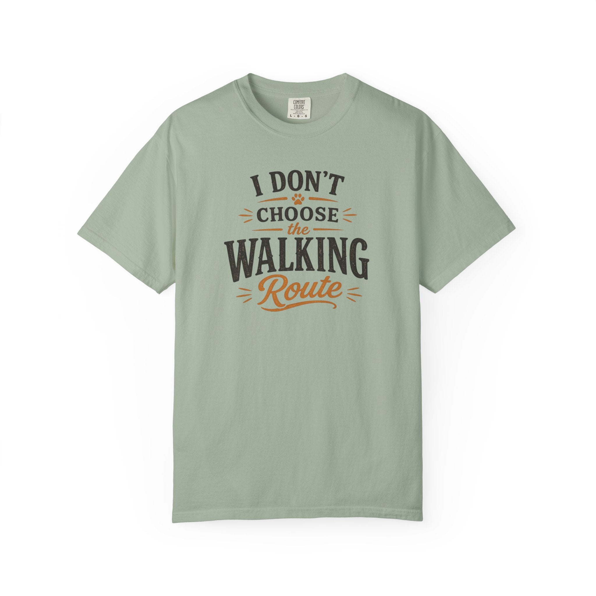 I Don't Choose The Walking Route T-shirt