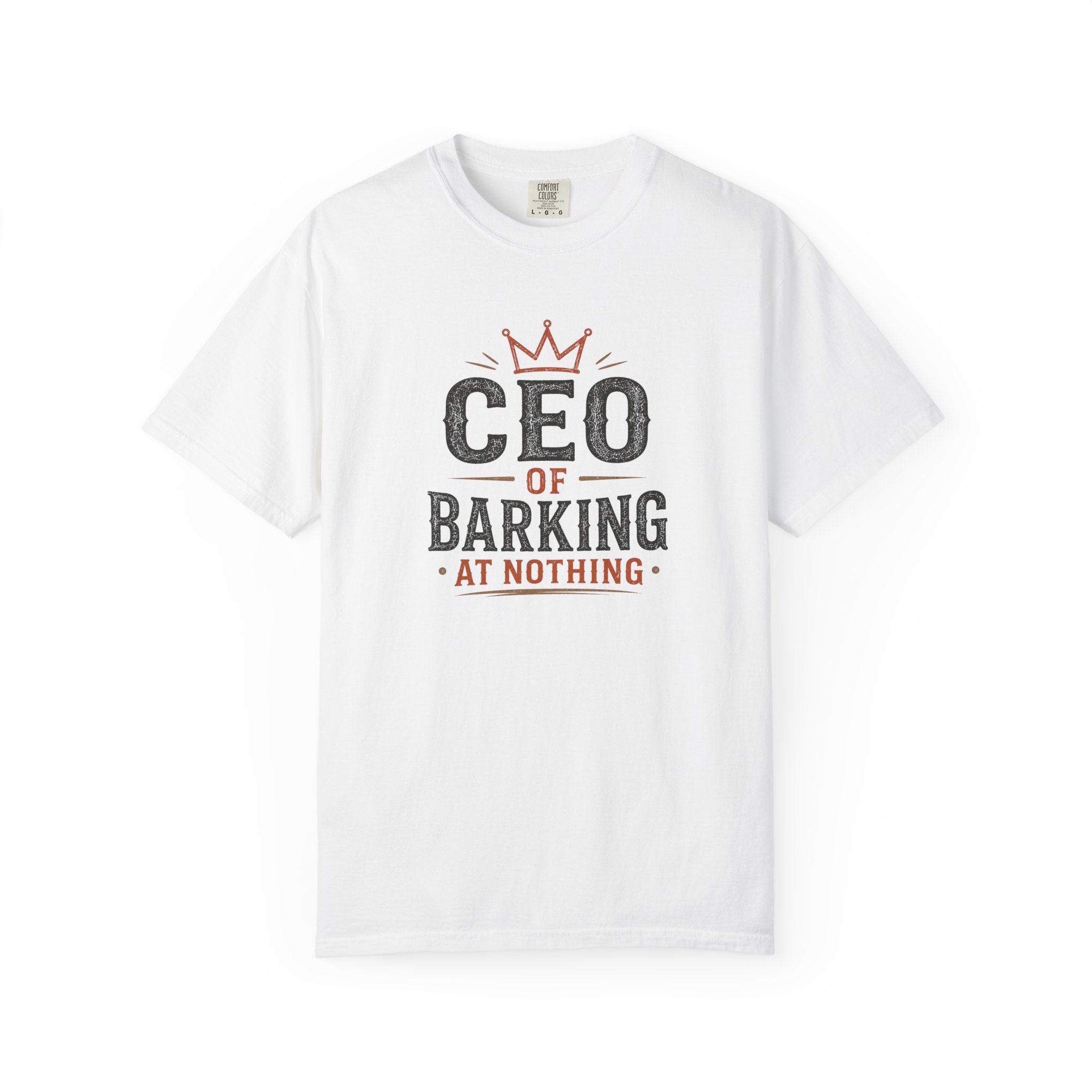 CEO of Barking at Nothing T-shirt