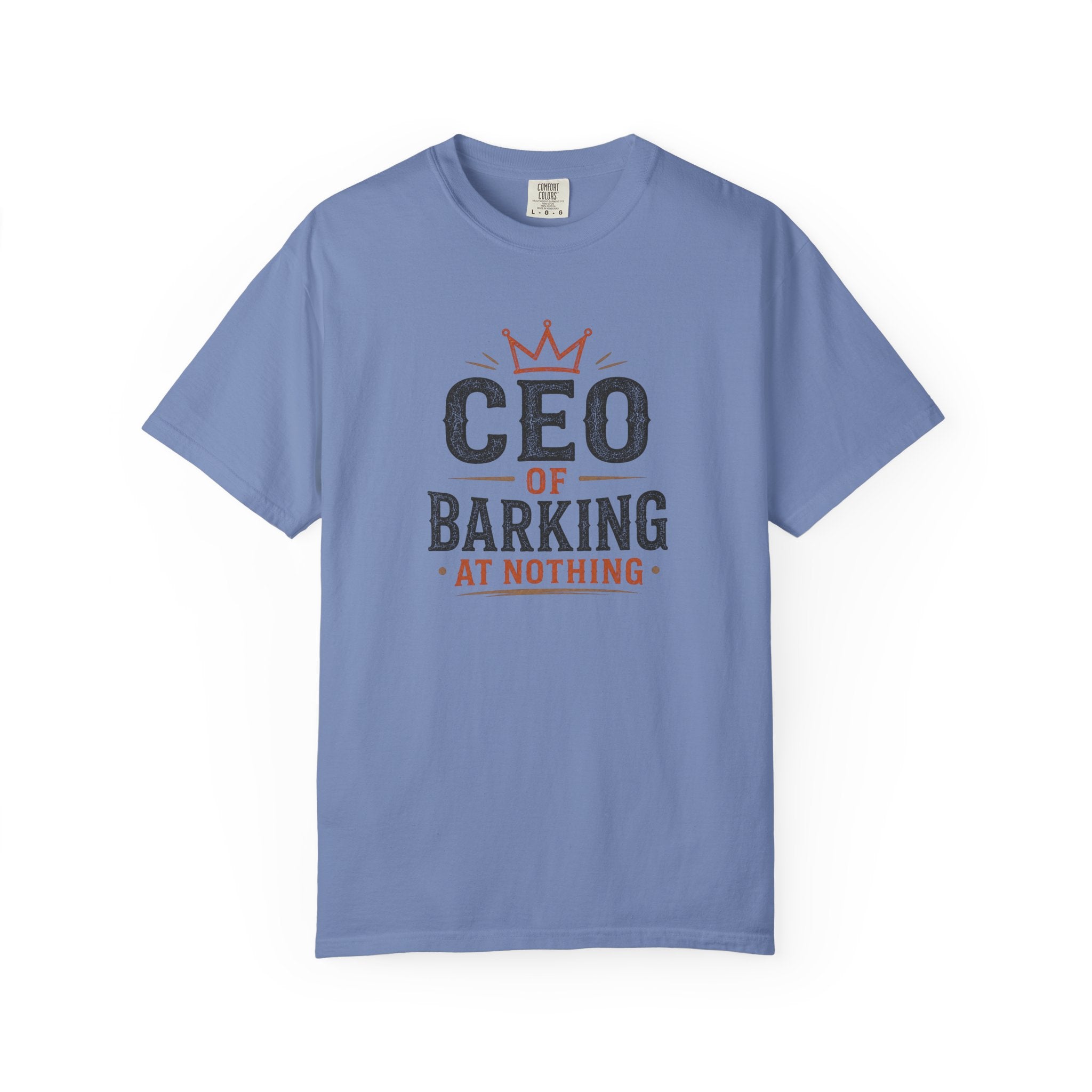 CEO of Barking at Nothing T-shirt