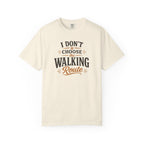 I Don't Choose The Walking Route T-shirt