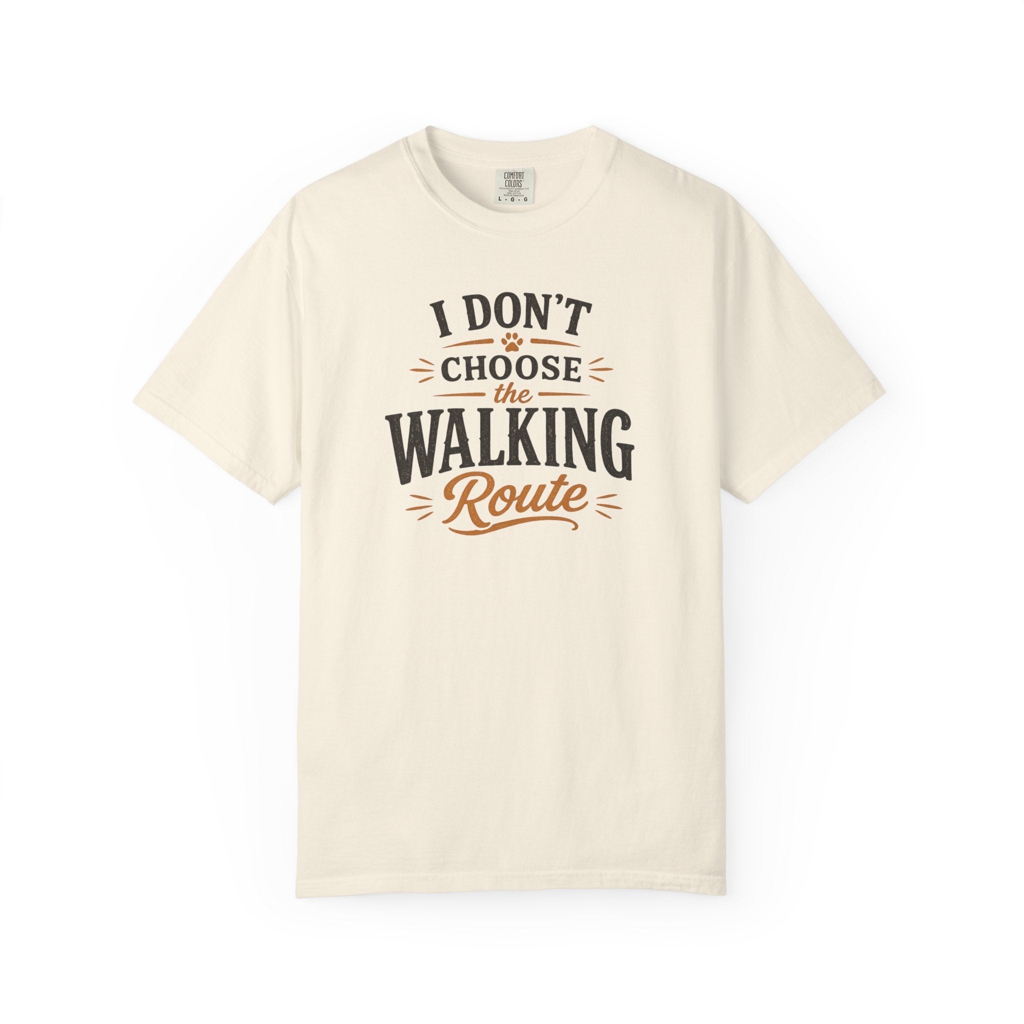 I Don't Choose The Walking Route T-shirt