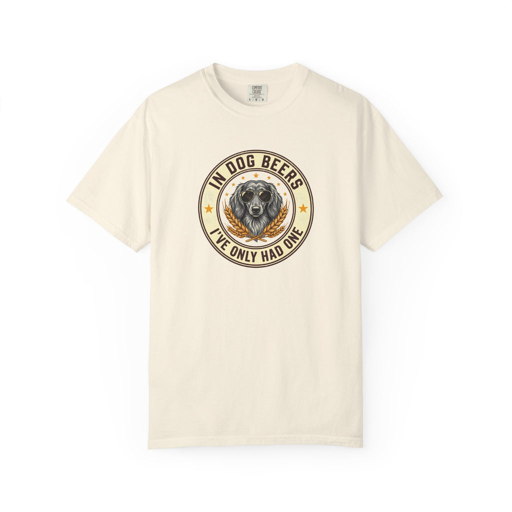 In Dog Beers, I Only Had One - Long Haired T-shirt