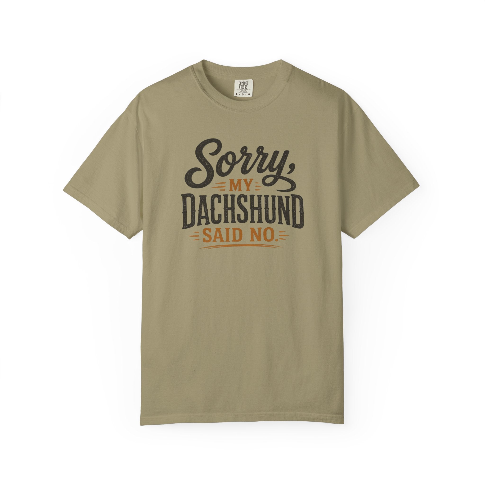 Sorry, my Dachshund Said No T-shirt