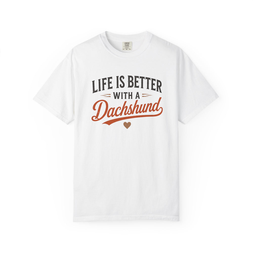 Life is Better With a Dachshund T-shirt