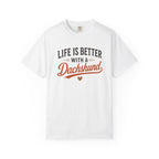 Life is Better With a Dachshund T-shirt