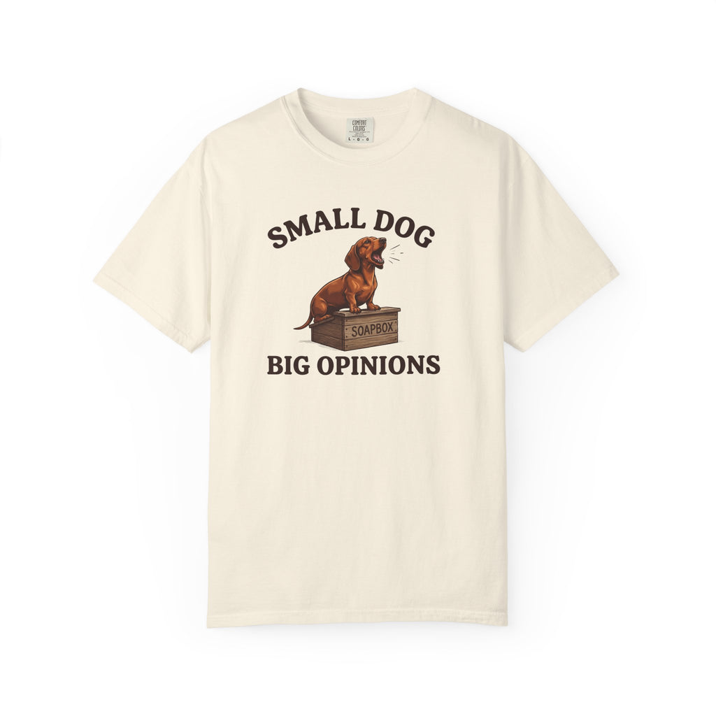 Small Dog, Big Opinions T-shirt