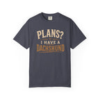 Plans? I have a Dachshund T-shirt