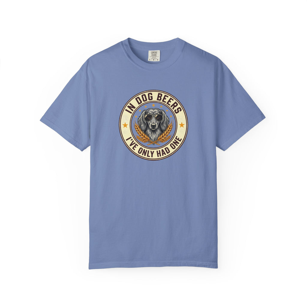 In Dog Beers, I Only Had One - Long Haired T-shirt