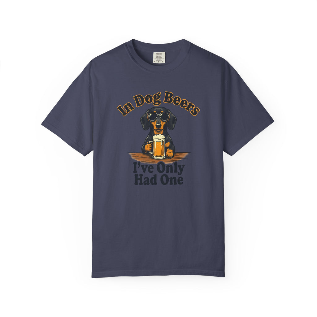 In Dog Beers, I Only Had One - Smooth Haired T-shirt