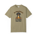 In Dog Beers, I Only Had One - Smooth Haired T-shirt