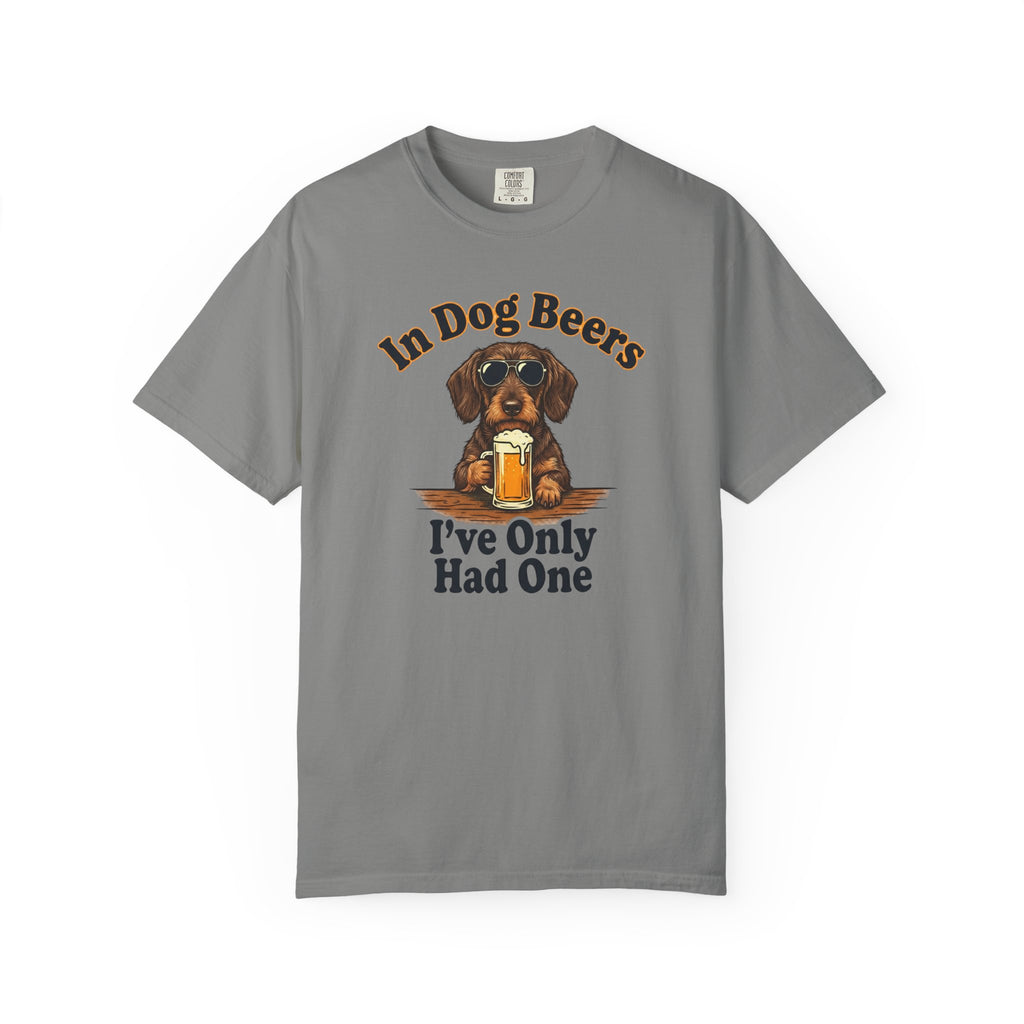In Dog Beers, I Only Had One - Wired Haired T-shirt