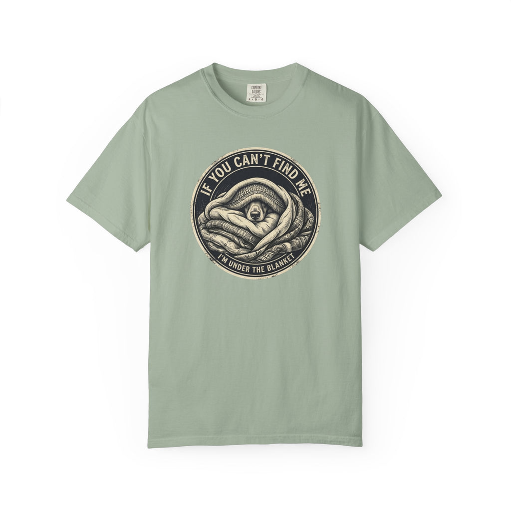 If You Can't Find Me T-shirt