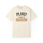 Plans? I have a Dachshund T-shirt
