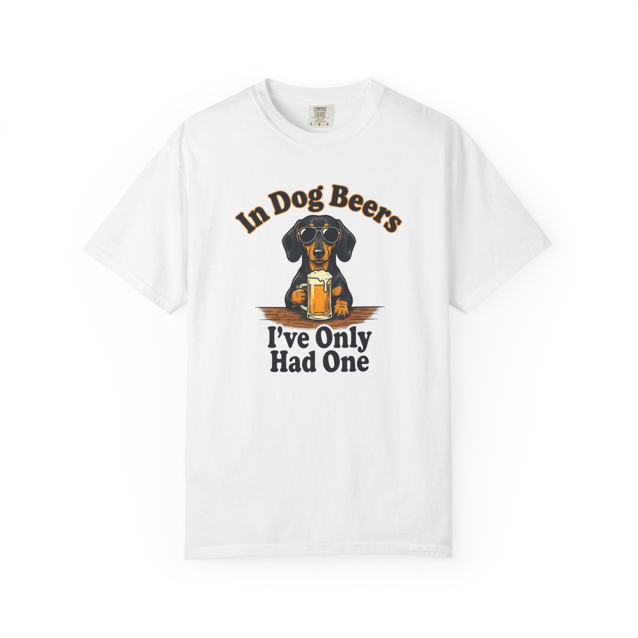 In Dog Beers, I Only Had One - Smooth Haired T-shirt