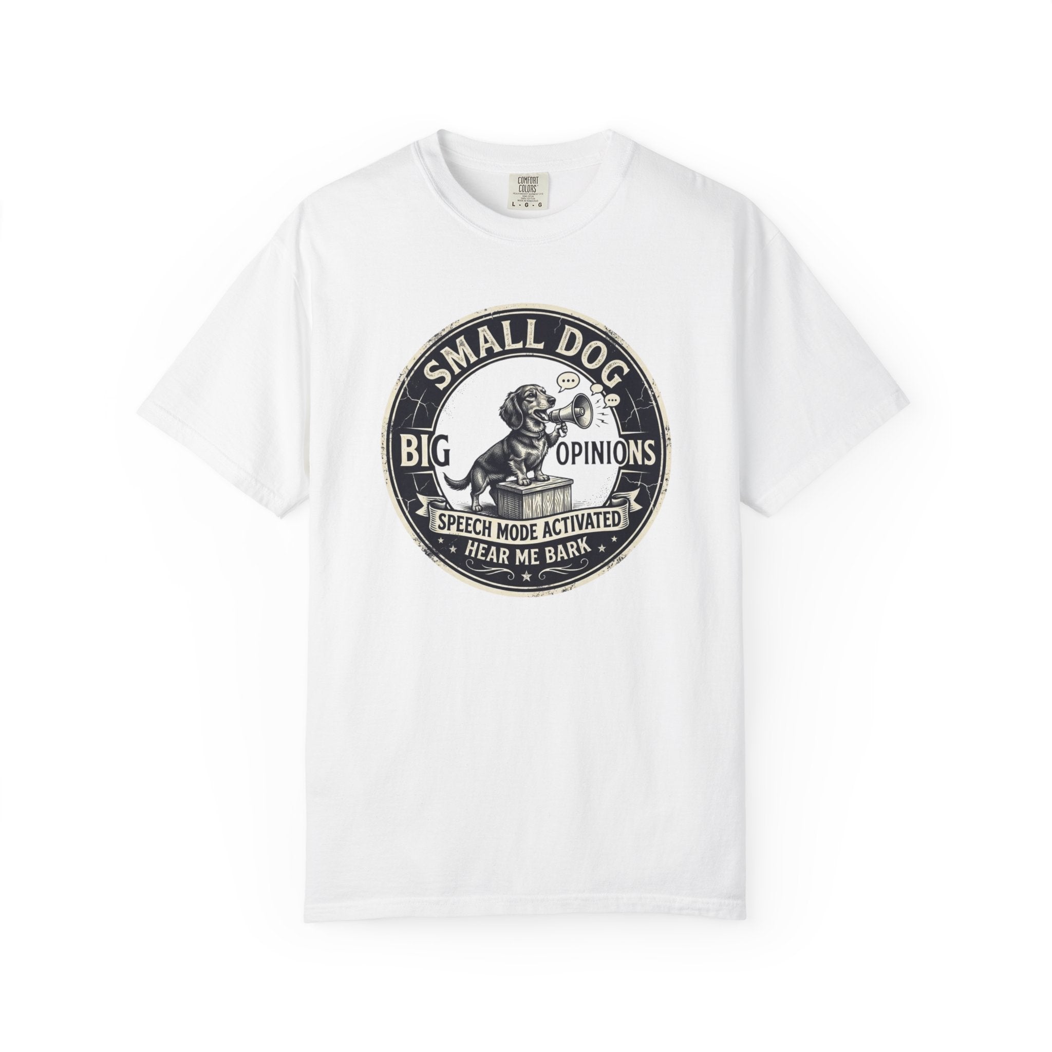 Small Dog, Big Opinions T-shirt