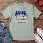 Long Dog Short Fuse T-shirt
