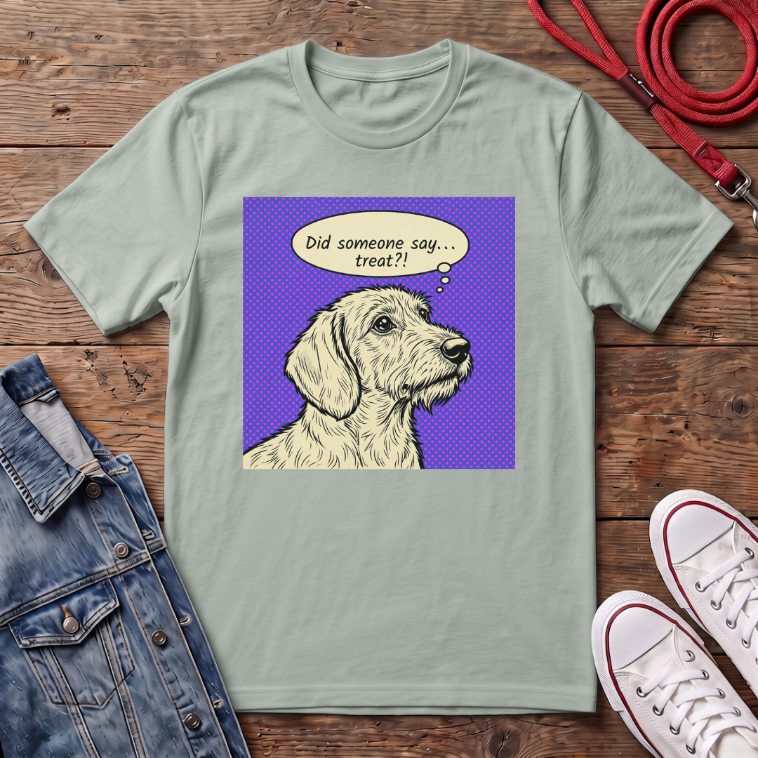 Did Someone Say Treat? - Wired Haired T-shirt