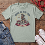 Born To Ride Low T-shirt