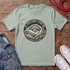 If You Can't Find Me T-shirt