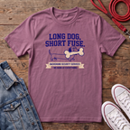 Long Dog Short Fuse T-shirt