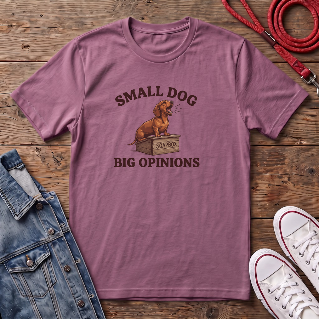 Small Dog, Big Opinions T-shirt
