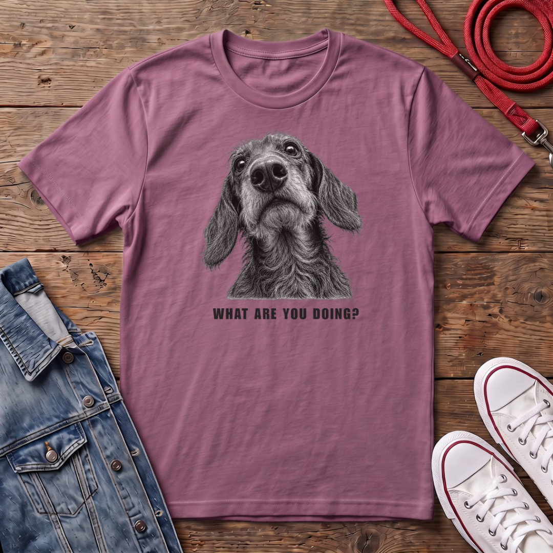 Dachshund Wired Haired - What are you Doing ? T-shirt