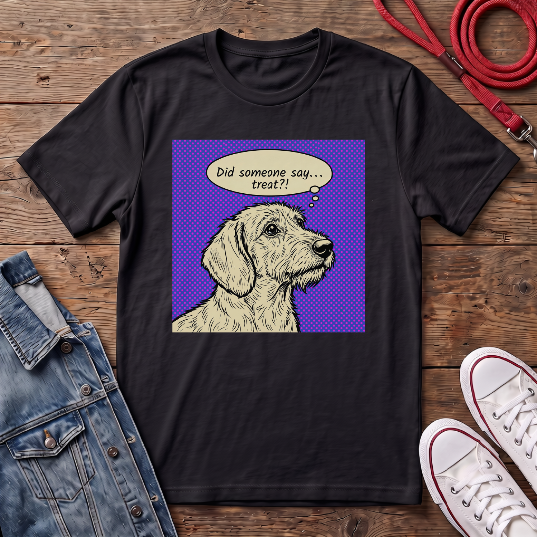 Did Someone Say Treat? - Wired Haired T-shirt