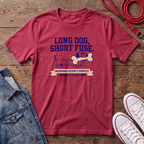 Long Dog Short Fuse T-shirt