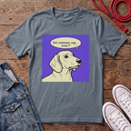 Did Someone Say Treat? - Smooth Haired T-shirt